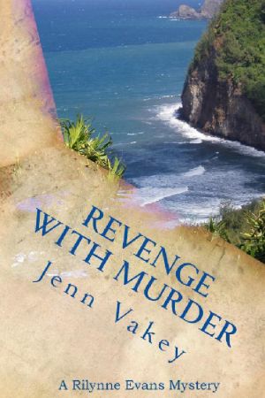 [A Rilynne Evans Mystery 07] • Jenn Vakey - Rilynne Evans 07 - Revenge With Murder